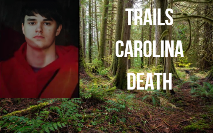 TRAILS CAROLINA DEATH: A TRAGIC INCIDENT THAT RAISES QUESTIONS